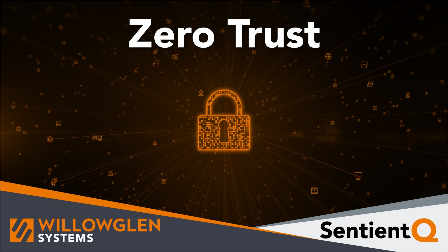 Zero Trust with a lock and the Willowglen and SentientQ logos